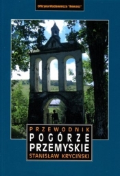 Pogórze Przemyskie. Przewodnik - Stanisław Kryciński