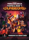 Podręcznik gracza Minecraft Dungeons. Poradnik dla bohaterów Stephanie Milton