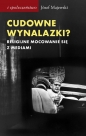 Cudowne wynalazki? - Józef Majewski