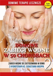 Domowe zabiegi wodne w 50 chorobach Tom 2 - Zofia Ciecierska