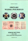 Odznaki Wojska Polskiego. Szkolnictwo 1914-1939 inne odznaki pamiątkowe