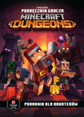 Podręcznik gracza Minecraft Dungeons. Poradnik dla bohaterów - Stephanie Milton