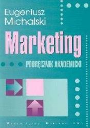 Marketing Podręcznik akademicki - Michalski Eugeniusz