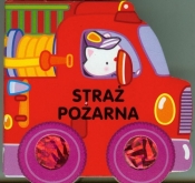 Straż pożarna. Wspaniałe pojazdy - Opracowanie zbiorowe