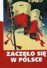 Zaczeło się w Polsce 1939-1989