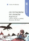 Od potworów do znaków pustych