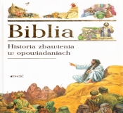 Biblia. Historia zbawienia w opowiadaniach - Opracowanie zbiorowe