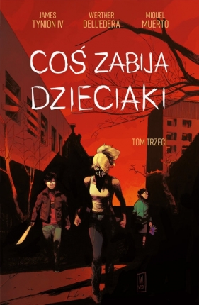 Coś zabija dzieciaki tom 3 - James Tynion IV, Werther DellEdera