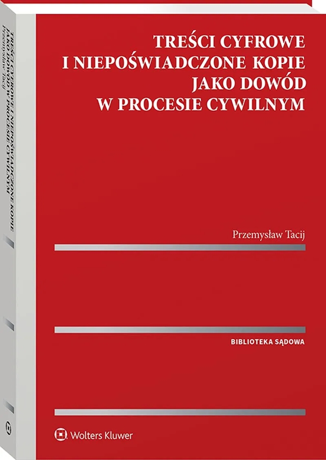 <img src='https://webimage.pl/pics/519/1/d9788384381519.png' style='height:440px' /> Treści cyfrowe i niepoświadczone kopie jako dowód w procesie cywilnym