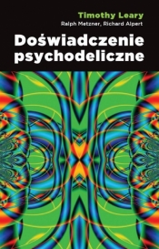 Doświadczenie psychodeliczne (Uszkodzona okładka) - Timothy Leary, Ralph Metzner