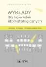  Wykłady dla higienistek stomatologicznychAnatomia, fizjologia, patologia