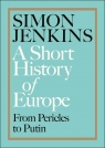 A Short History of Europe From Pericles to Putin Jenkins Simon