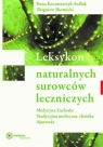 Leksykon naturalnych surowców leczniczych w.2023 Ilona Kaczmarczyk-Sedlak, Zbigniew Skotnicki