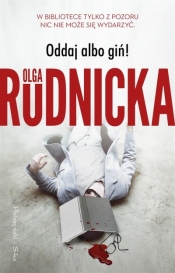 Oddaj albo giń - Olga Rudnicka