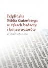 Pelplińska Biblia Gutenberga w rękach badaczy i konserwatorów