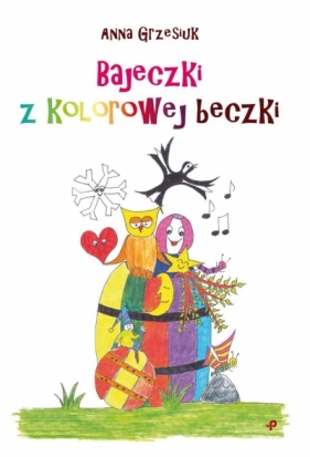Bajeczki z kolorowej beczki - Anna Grzesiuk