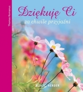 Dziękuję Ci za chwile przyjaźni - Romanus Thomas