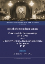 Protokoły posiedzeń Senatu Uniwersytetu Poznańskiego 1945-1955 oraz Uniwersytetu im. Adama Mickiewicza w Poznaniu