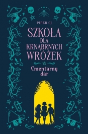 Szkoła dla Krnąbrnych Wróżek - Piper CJ