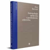 Antropologia społeczna a pochodzenie człowieka - Alan Barnard