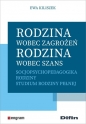 Rodzina wobec zagrożeń, rodzina wobec szans - Ewa Kiliszek