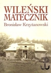 Wileński matecznik - Krzyżanowski Bronisław