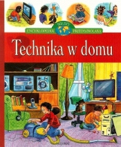 Technika w domu Encyklopedia wiedzy przedszkolaka