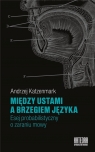 Między ustami a brzegiem języka Andrzej Katzenmark