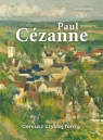 Paul Cézanne. Geniusz czystej formy Anna Manicka