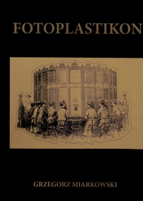 Fotoplastikon - Miarkowski Grzegorz<br />