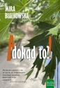 A dokąd to?! - Mira Białkowska