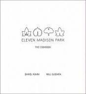 Eleven Madison Park: The Cookbook - Will Guidara