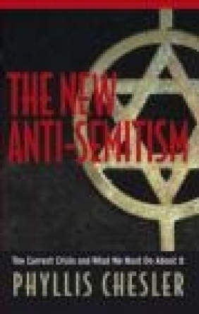 New Anti-semitism Phyllis Chesler,  Chesler