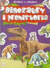 Dinozaury i prehistoria - Praca zbiorowa