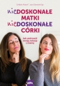 Niedoskonałe matki niedoskonałe córki - Joan Edwards Kay, Debbie Alsdorf