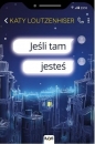 Jeśli tam jesteś - Katy Loutzenhiser