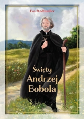 Święty Andrzej Bobola - Ewa Stadtmüller