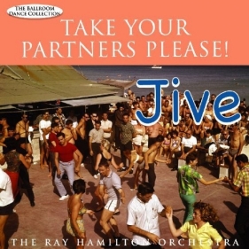TAKE YOUR PARTNERS PLEASE! JIVE - HAMILTON, RAY ORCHESTRA<br />