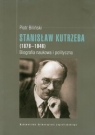Stanisław Kutrzeba (1876-1946) Biografia naukowa i polityczna Biliński Piotr