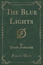The Blue Lights (Classic Reprint)