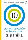 10 prostych sposobów radzenia sobie z paniką Antony Martin M., McCabe Randi E.