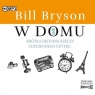 W domu. Krótka historia rzeczy... audiobook Bill Bryson