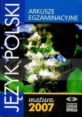 Arkusze egzaminacyjne język polski 2007 matura