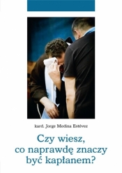 Czy wiesz, co naprawdę znaczy być kapłanem? - Jorge Medina Estévez