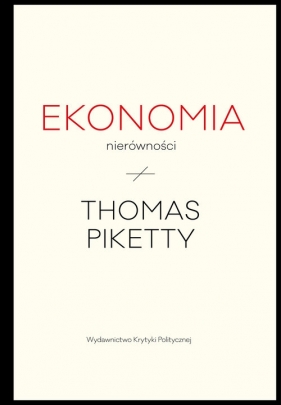 Ekonomia nierówności - Piketty Thomas