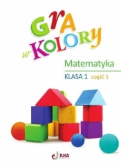 Gra w kolory SP 1 Ćwiczenia matematyczne cz.1 - Beata Sokołowska