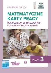 Matematyczne karty pracy dla uczniów ze specjalnymi potrzebami edukacyjnymi Część 3 (Uszkodzone opakowanie) - Kazimierz Słupek