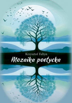 Mozaika poetycka - Faltyn Krzysztof