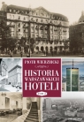 Historia warszawskich hoteli. Tom 2 Piotr Wierzbicki