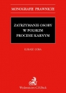 Zatrzymanie osoby w polskim procesie karnym  Cora Łukasz